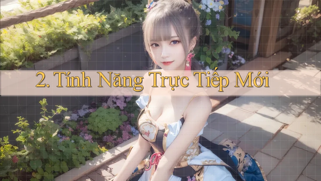 2. Tính Năng Trực Tiếp Mới 2. Tính Năng Trực Tiếp Mới