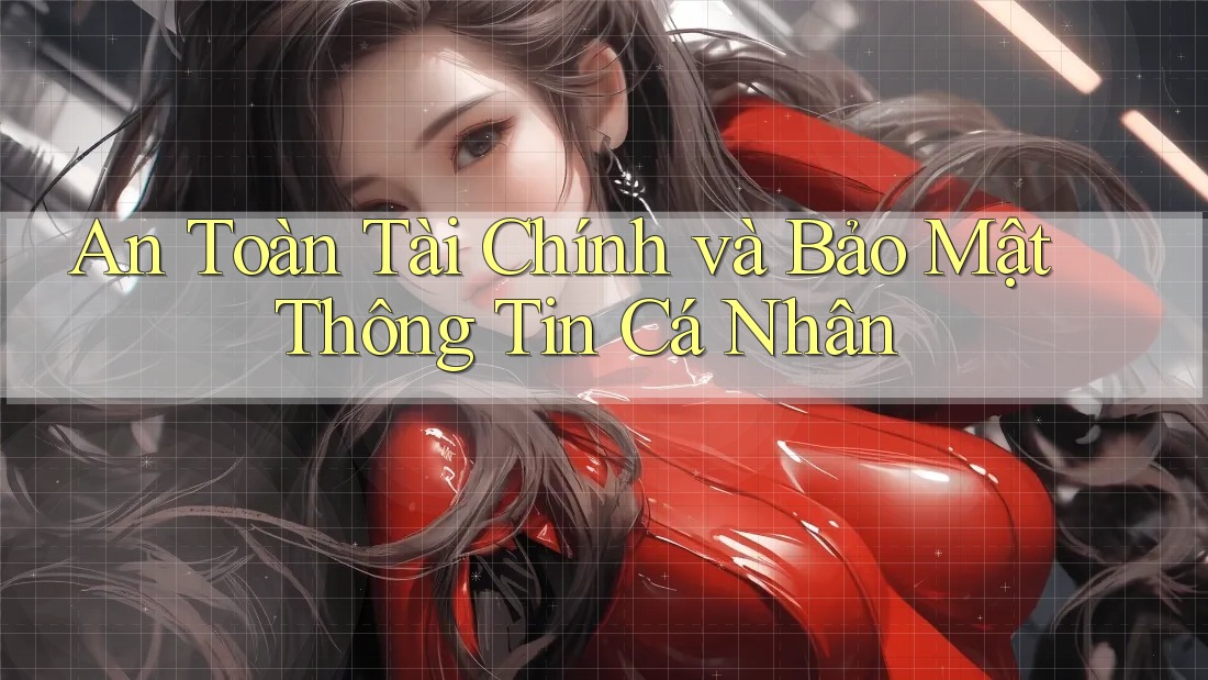 An Toàn Tài Chính và Bảo Mật Thông Tin Cá Nhân An Toàn Tài Chính và Bảo Mật Thông Tin Cá Nhân