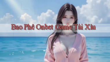 bao phê onbet game tài xỉu