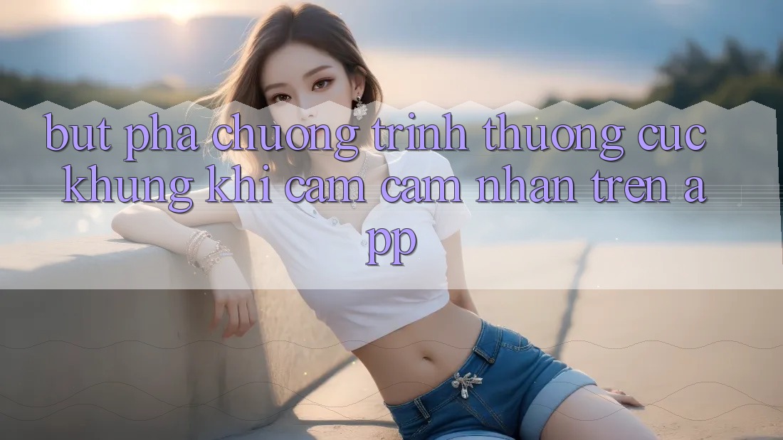 Bứt Phá Chương trình thưởng Cực Khủng Khi Cảm cảm nhận Trên App Bứt Phá Chương trình thưởng Cực Khủng Khi Cảm cảm nhận Trên App