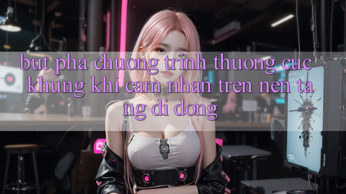 Bứt Phá Chương trình thưởng Cực Khủng Khi Cảm nhận Trên Nền tảng di động Bứt Phá Chương trình thưởng Cực Khủng Khi Cảm nhận Trên Nền tảng di động