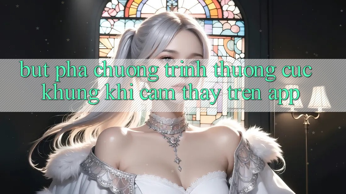 Bứt Phá Chương trình thưởng Cực Khủng Khi Cảm thấy Trên App Bứt Phá Chương trình thưởng Cực Khủng Khi Cảm thấy Trên App
