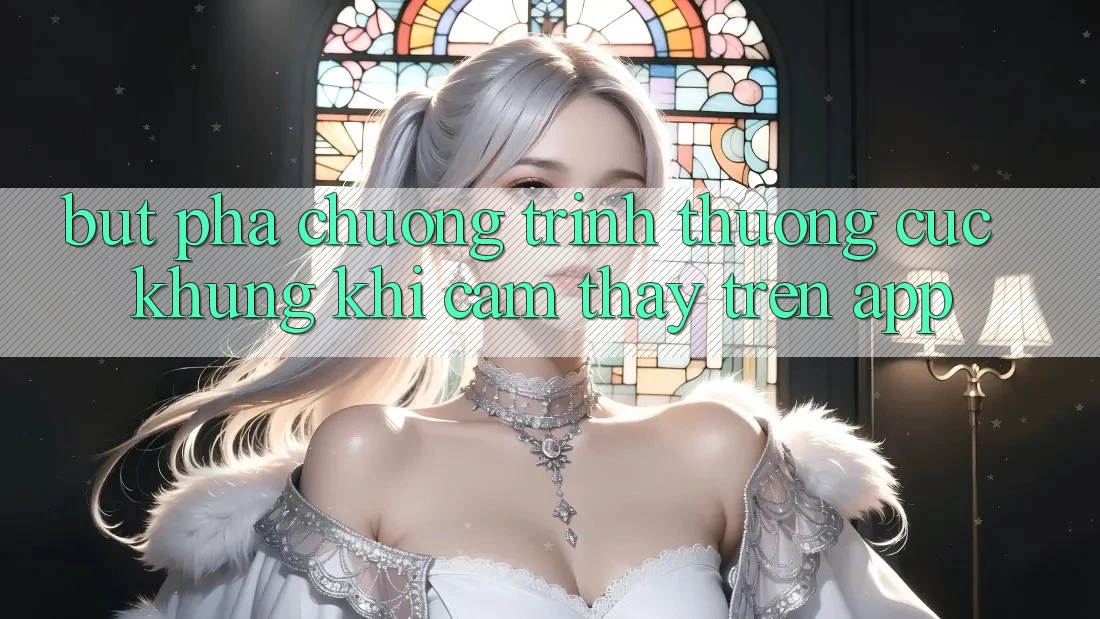 Bứt Phá Chương trình thưởng Cực Khủng Khi Cảm thấy Trên App Bứt Phá Chương trình thưởng Cực Khủng Khi Cảm thấy Trên App