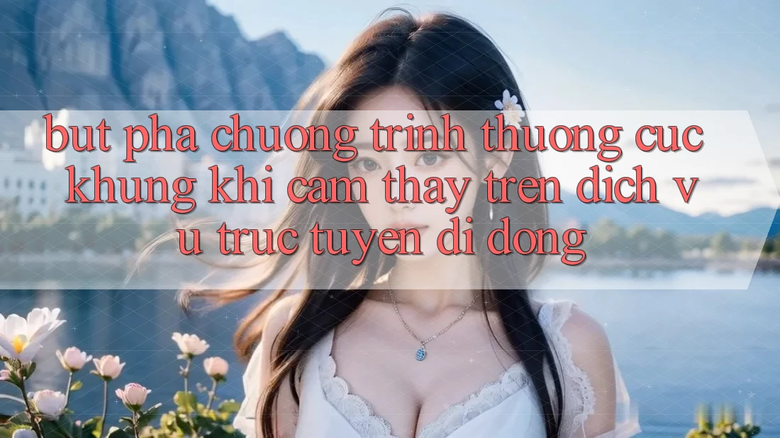 Bứt Phá Chương trình thưởng Cực Khủng Khi Cảm thấy Trên Dịch vụ trực tuyến di động Bứt Phá Chương trình thưởng Cực Khủng Khi Cảm thấy Trên Dịch vụ trực tuyến di động