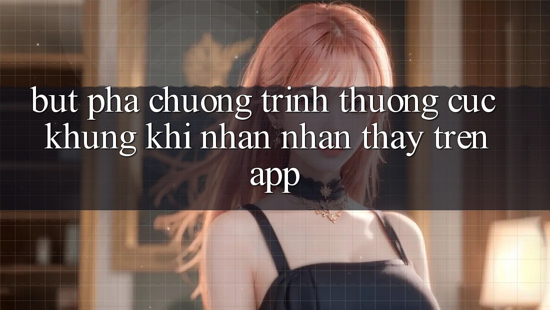 Bứt Phá Chương trình thưởng Cực Khủng Khi Nhận nhận thấy Trên App