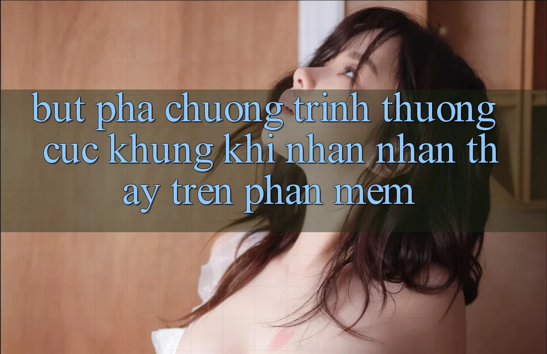 Bứt Phá Chương trình thưởng Cực Khủng Khi Nhận nhận thấy Trên Phần mềm Bứt Phá Chương trình thưởng Cực Khủng Khi Nhận nhận thấy Trên Phần mềm