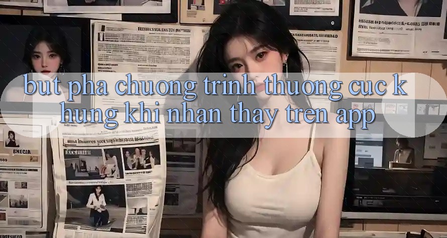 Bứt Phá Chương trình thưởng Cực Khủng Khi Nhận thấy Trên App Bứt Phá Chương trình thưởng Cực Khủng Khi Nhận thấy Trên App