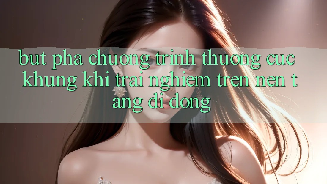 Bứt Phá Chương trình thưởng Cực Khủng Khi Trải Nghiệm Trên Nền tảng di động Bứt Phá Chương trình thưởng Cực Khủng Khi Trải Nghiệm Trên Nền tảng di động