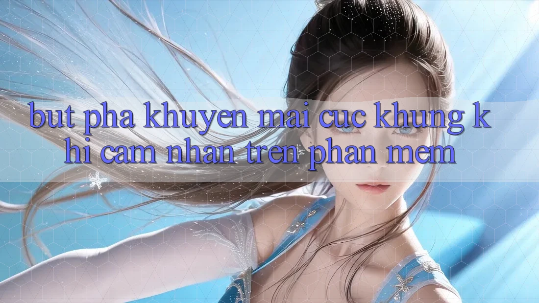 Bứt Phá Khuyến Mãi Cực Khủng Khi Cảm nhận Trên Phần mềm Bứt Phá Khuyến Mãi Cực Khủng Khi Cảm nhận Trên Phần mềm