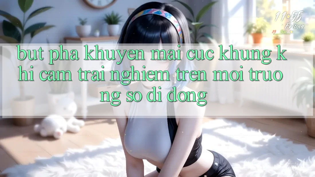Bứt Phá Khuyến Mãi Cực Khủng Khi Cảm trải nghiệm Trên Môi trường số di động