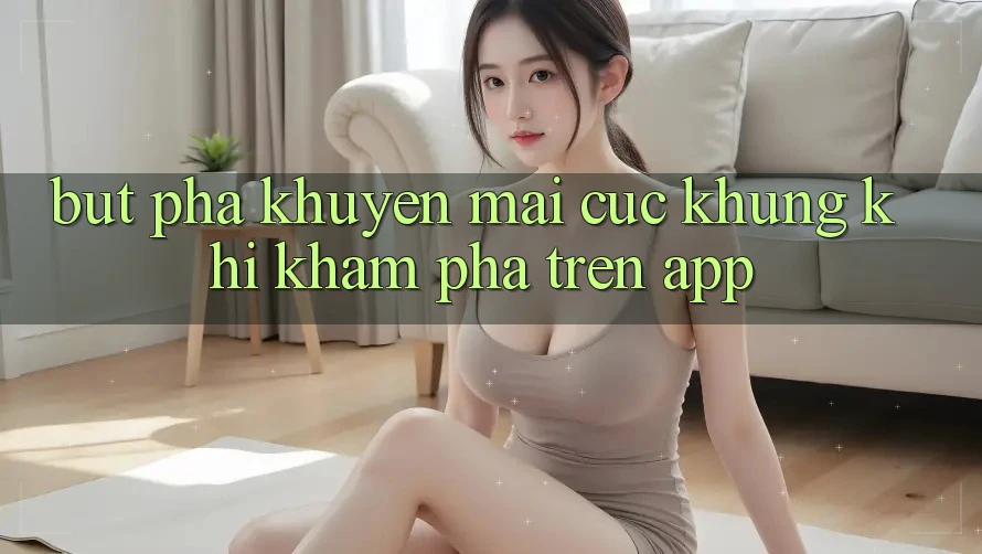 Bứt Phá Khuyến Mãi Cực Khủng Khi Khám phá Trên App Bứt Phá Khuyến Mãi Cực Khủng Khi Khám phá Trên App