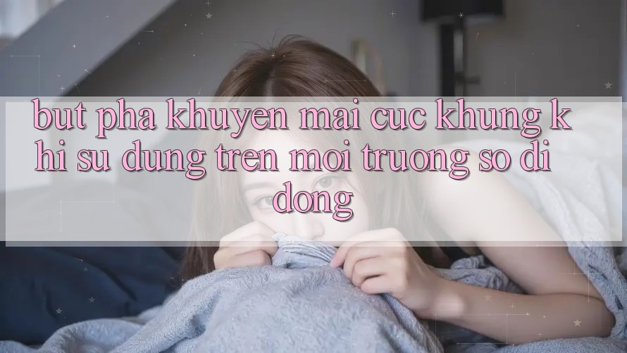 Bứt Phá Khuyến Mãi Cực Khủng Khi Sử dụng Trên Môi trường số di động Bứt Phá Khuyến Mãi Cực Khủng Khi Sử dụng Trên Môi trường số di động