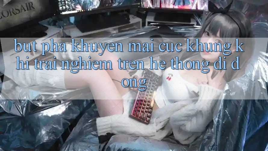 Bứt Phá Khuyến Mãi Cực Khủng Khi Trải Nghiệm Trên Hệ thống di động Bứt Phá Khuyến Mãi Cực Khủng Khi Trải Nghiệm Trên Hệ thống di động