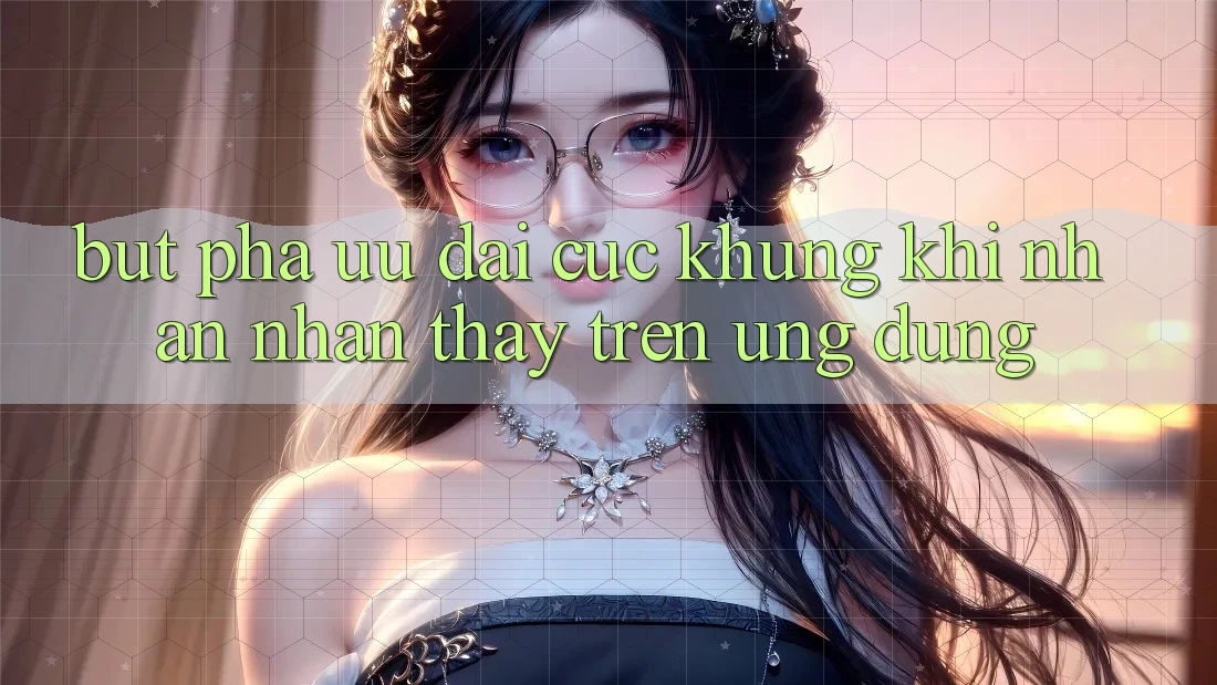 Bứt Phá Ưu đãi Cực Khủng Khi Nhận nhận thấy Trên Ứng dụng Bứt Phá Ưu đãi Cực Khủng Khi Nhận nhận thấy Trên Ứng dụng
