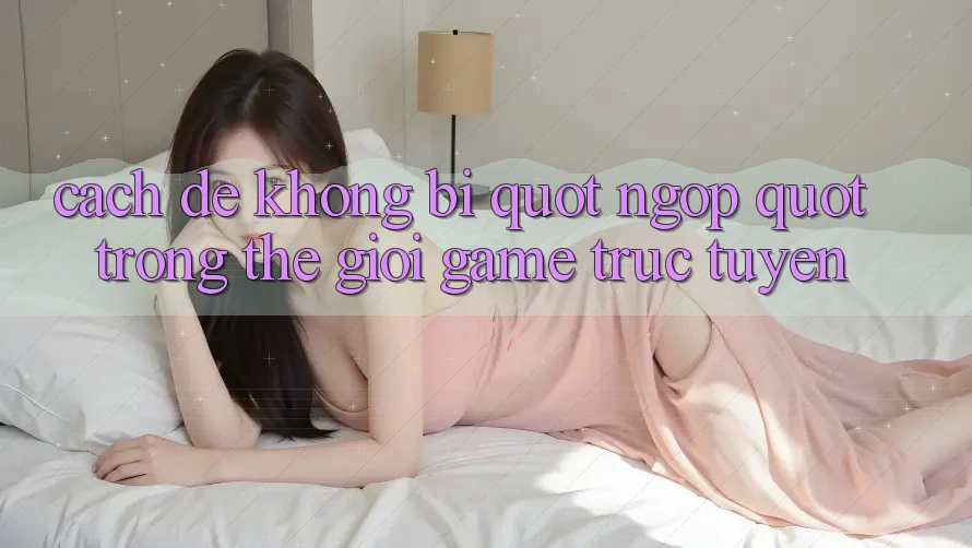 Cách để không bị " ngợp" trong thế giới game trực tuyến Cách để không bị " ngợp" trong thế giới game trực tuyến