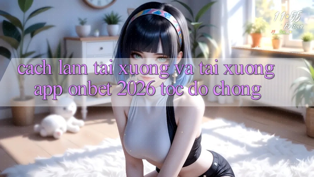 Cách làm Tải xuống Và Tải xuống App Onbet 2026 Tốc độ Chóng Cách làm Tải xuống Và Tải xuống App Onbet 2026 Tốc độ Chóng