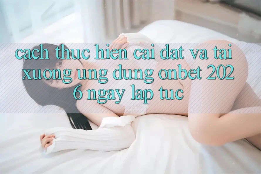 Cách thực hiện Cài đặt Và Tải xuống Ứng dụng Onbet 2026 Ngay lập tức Cách thực hiện Cài đặt Và Tải xuống Ứng dụng Onbet 2026 Ngay lập tức