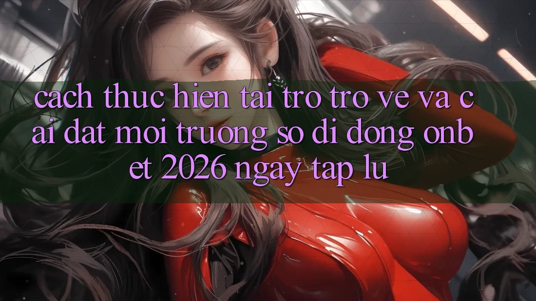 Cách thực hiện Tải trở trở về Và Cài Đặt Môi trường số di động Onbet 2026 Ngay tắp lự Cách thực hiện Tải trở trở về Và Cài Đặt Môi trường số di động Onbet 2026 Ngay tắp lự