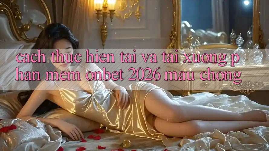 Cách thực hiện Tải Và Tải xuống Phần mềm Onbet 2026 Mau Chóng Cách thực hiện Tải Và Tải xuống Phần mềm Onbet 2026 Mau Chóng