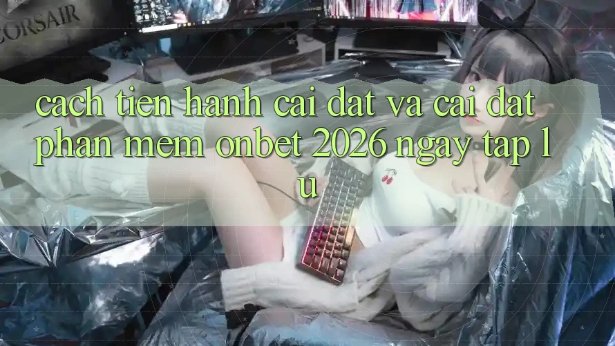 Cách tiến hành Cài đặt Và Cài Đặt Phần mềm Onbet 2026 Ngay tắp lự Cách tiến hành Cài đặt Và Cài Đặt Phần mềm Onbet 2026 Ngay tắp lự