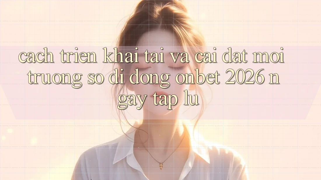 Cách triển khai Tải Và Cài Đặt Môi trường số di động Onbet 2026 Ngay tắp lự Cách triển khai Tải Và Cài Đặt Môi trường số di động Onbet 2026 Ngay tắp lự