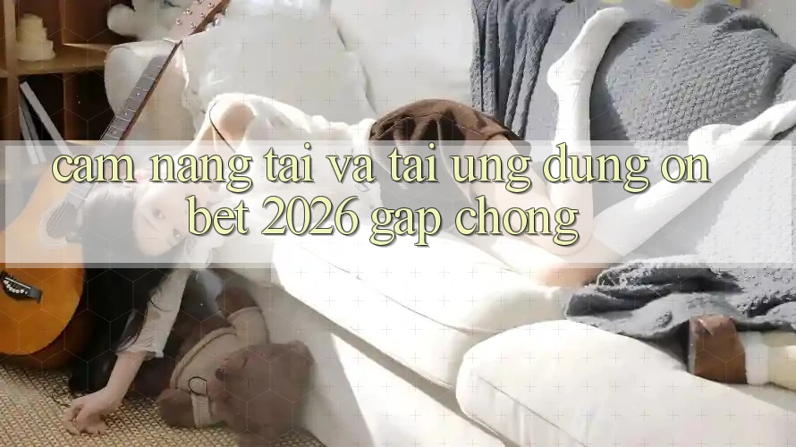 Cẩm nang Tải Và Tải Ứng dụng Onbet 2026 Gấp Chóng Cẩm nang Tải Và Tải Ứng dụng Onbet 2026 Gấp Chóng
