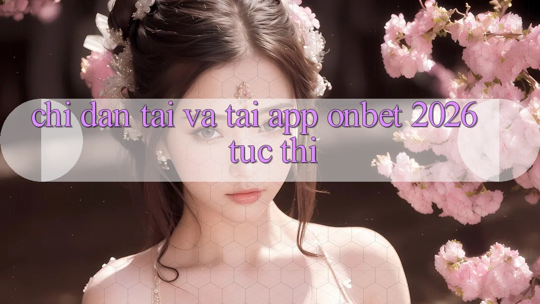 Chỉ dẫn Tải Và Tải App Onbet 2026 Tức thì Chỉ dẫn Tải Và Tải App Onbet 2026 Tức thì