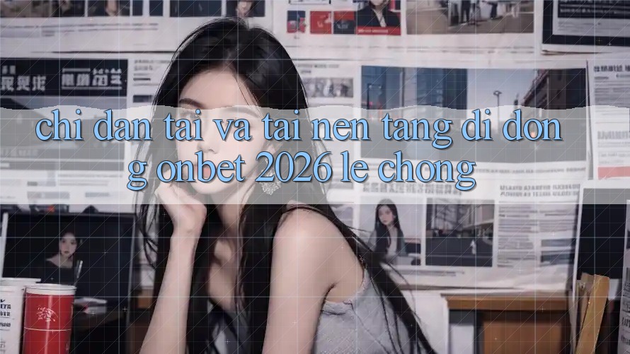Chỉ dẫn Tải Và Tải Nền tảng di động Onbet 2026 Lẹ Chóng Chỉ dẫn Tải Và Tải Nền tảng di động Onbet 2026 Lẹ Chóng
