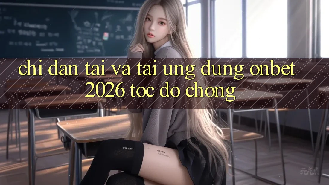 Chỉ dẫn Tải Và Tải Ứng dụng Onbet 2026 Tốc độ Chóng Chỉ dẫn Tải Và Tải Ứng dụng Onbet 2026 Tốc độ Chóng