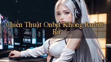 chiến thuật onbet không rườm rà