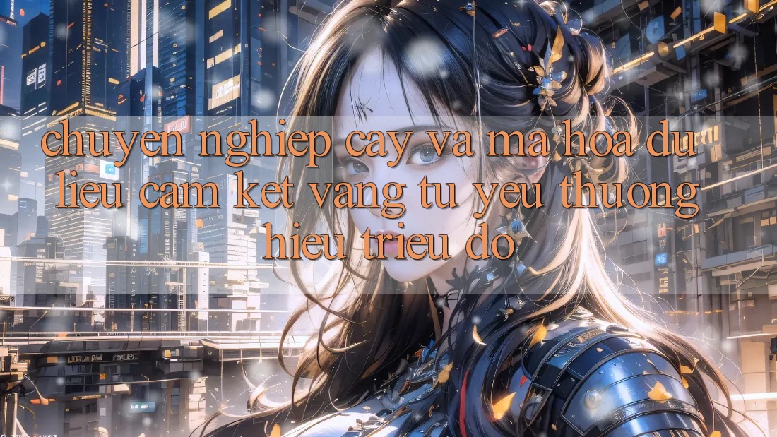 Chuyên nghiệp cậy Và Mã hóa dữ liệu: Cam Kết Vàng Từ Yêu thương Hiệu Triệu Đô Chuyên nghiệp cậy Và Mã hóa dữ liệu: Cam Kết Vàng Từ Yêu thương Hiệu Triệu Đô