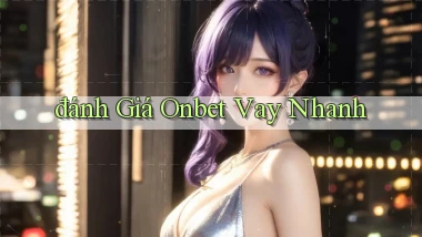 đánh giá onbet vay nhanh