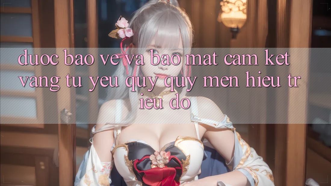 Được bảo vệ Và Bảo mật: Cam Kết Vàng Từ Yêu quý quý mến Hiệu Triệu Đô Được bảo vệ Và Bảo mật: Cam Kết Vàng Từ Yêu quý quý mến Hiệu Triệu Đô