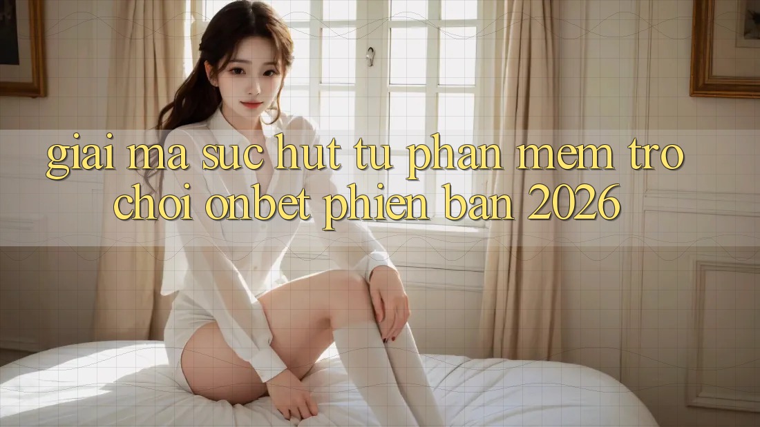 Giải Mã Sức Hút Từ Phần mềm Trò chơi Onbet Phiên Bản 2026 Giải Mã Sức Hút Từ Phần mềm Trò chơi Onbet Phiên Bản 2026