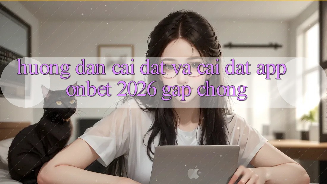 Hướng Dẫn Cài đặt Và Cài Đặt App Onbet 2026 Gấp Chóng Hướng Dẫn Cài đặt Và Cài Đặt App Onbet 2026 Gấp Chóng