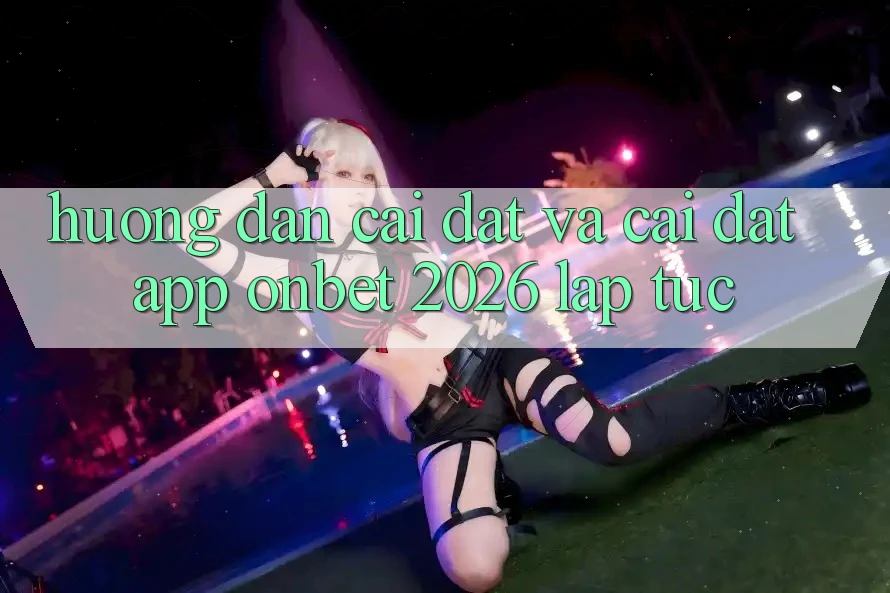 Hướng Dẫn Cài đặt Và Cài Đặt App Onbet 2026 Lập tức Hướng Dẫn Cài đặt Và Cài Đặt App Onbet 2026 Lập tức