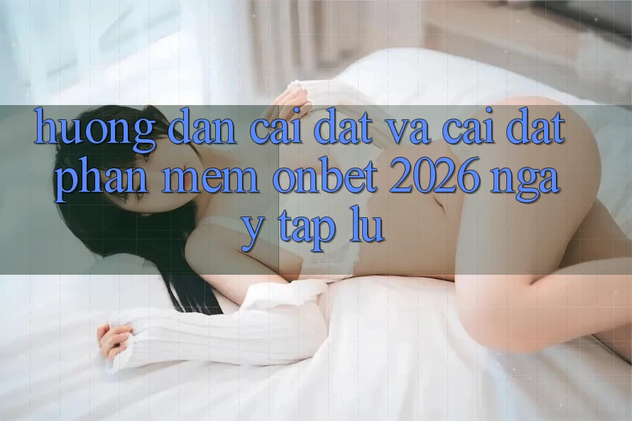 Hướng Dẫn Cài đặt Và Cài Đặt Phần mềm Onbet 2026 Ngay tắp lự