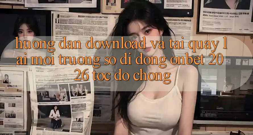 Hướng Dẫn Download Và Tải quay lại Môi trường số di động Onbet 2026 Tốc độ Chóng Hướng Dẫn Download Và Tải quay lại Môi trường số di động Onbet 2026 Tốc độ Chóng