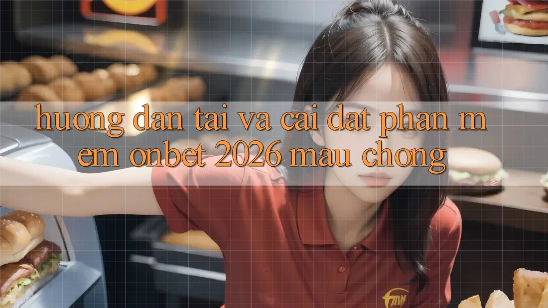 Hướng Dẫn Tải Và Cài Đặt Phần mềm Onbet 2026 Mau Chóng Hướng Dẫn Tải Và Cài Đặt Phần mềm Onbet 2026 Mau Chóng
