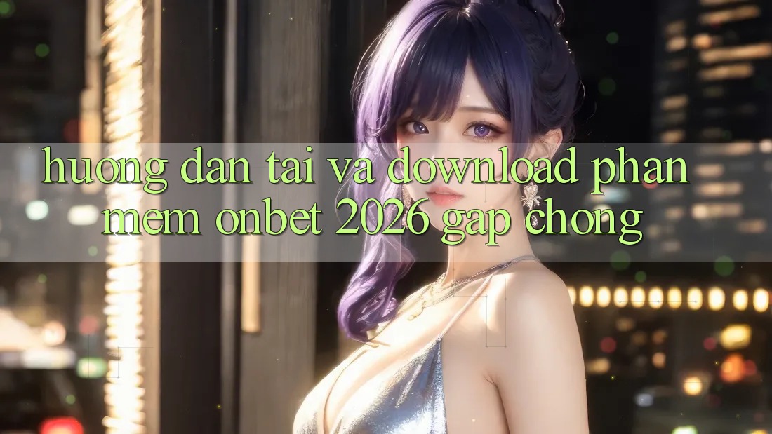 Hướng Dẫn Tải Và Download Phần mềm Onbet 2026 Gấp Chóng Hướng Dẫn Tải Và Download Phần mềm Onbet 2026 Gấp Chóng