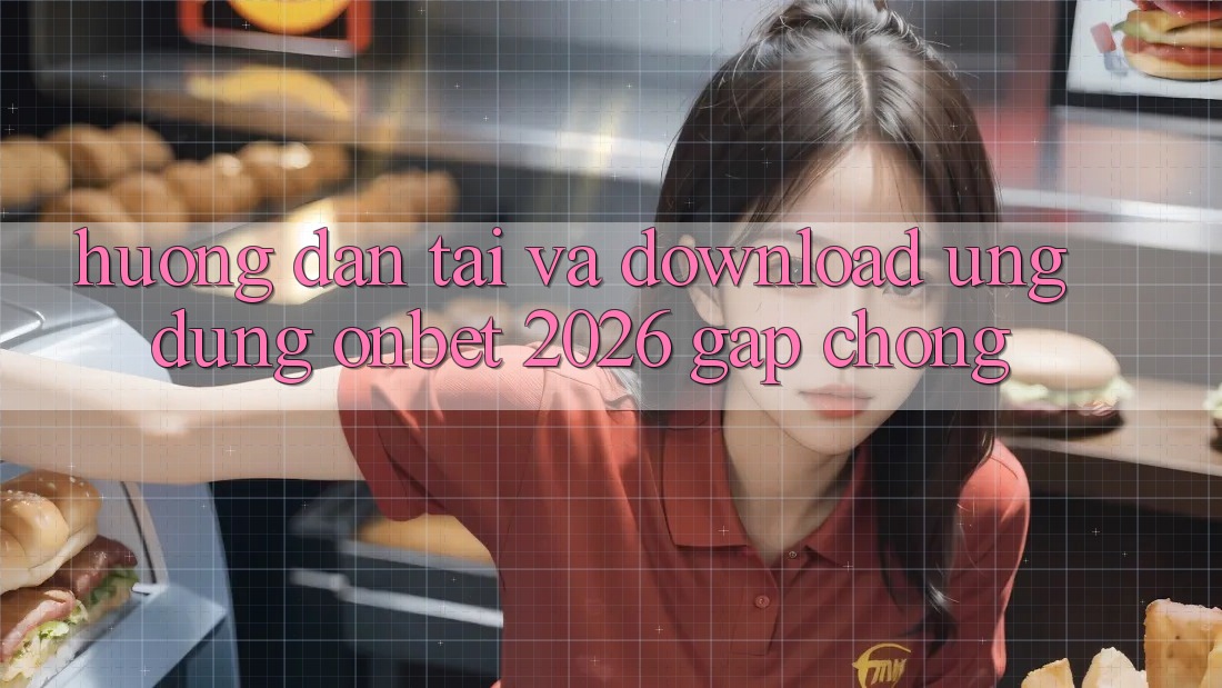 Hướng Dẫn Tải Và Download Ứng dụng Onbet 2026 Gấp Chóng Hướng Dẫn Tải Và Download Ứng dụng Onbet 2026 Gấp Chóng