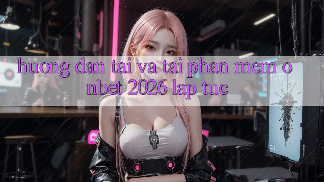 Hướng Dẫn Tải Và Tải Phần mềm Onbet 2026 Lập tức Hướng Dẫn Tải Và Tải Phần mềm Onbet 2026 Lập tức
