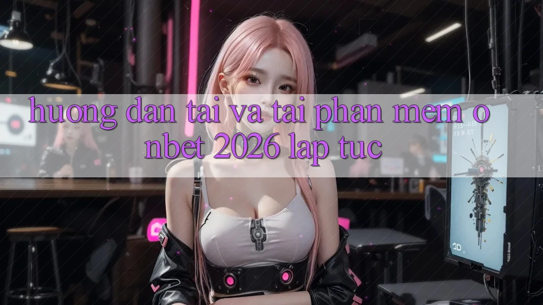 Hướng Dẫn Tải Và Tải Phần mềm Onbet 2026 Lập tức