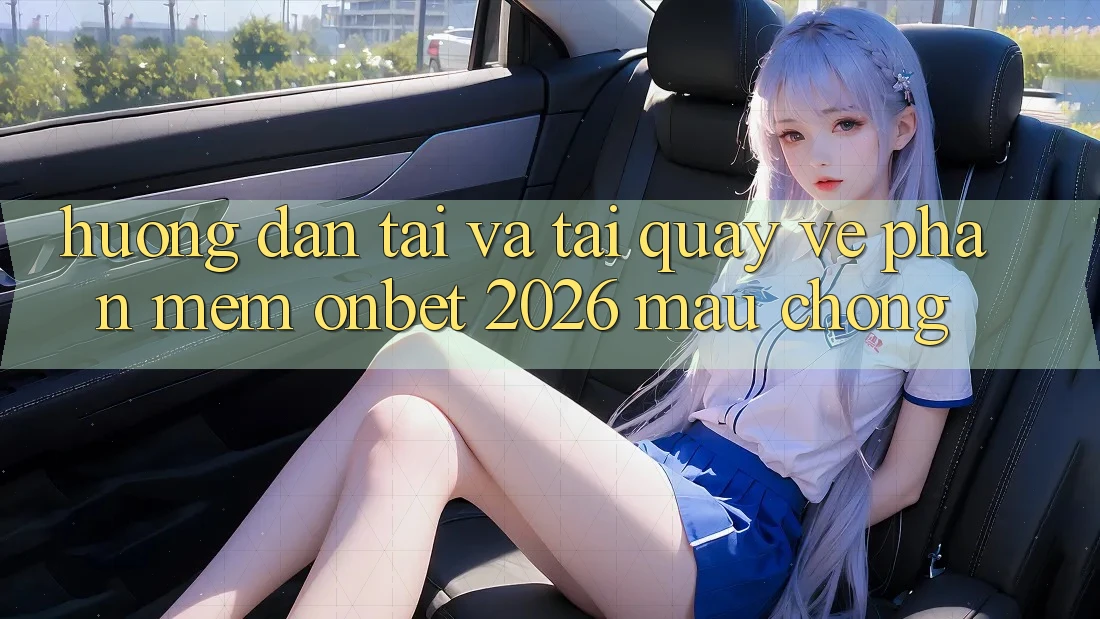 Hướng Dẫn Tải Và Tải quay về Phần mềm Onbet 2026 Mau Chóng Hướng Dẫn Tải Và Tải quay về Phần mềm Onbet 2026 Mau Chóng