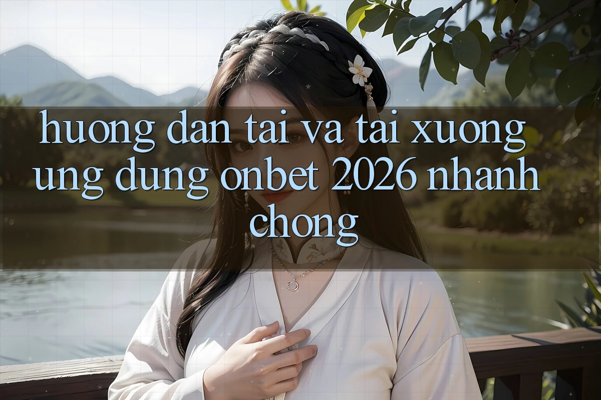 Hướng Dẫn Tải Và Tải xuống Ứng dụng Onbet 2026 Nhanh Chóng Hướng Dẫn Tải Và Tải xuống Ứng dụng Onbet 2026 Nhanh Chóng