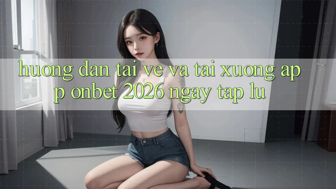 Hướng Dẫn Tải về Và Tải xuống App Onbet 2026 Ngay tắp lự Hướng Dẫn Tải về Và Tải xuống App Onbet 2026 Ngay tắp lự