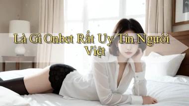 là gì onbet rất uy tín người việt