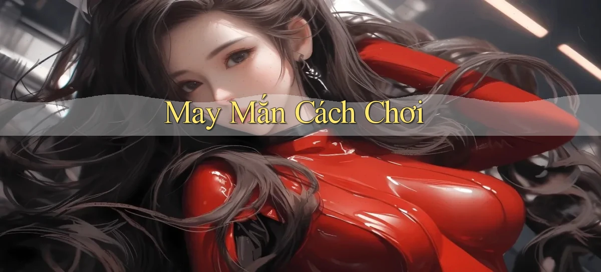 May mắn Cách chơi