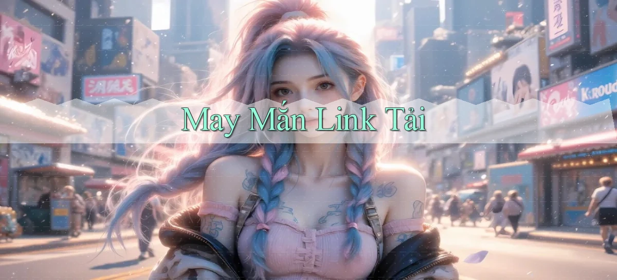 May mắn Link tải