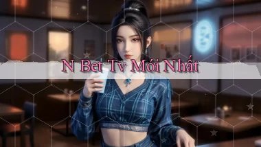 n bet tv mới nhất